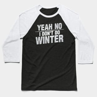 I Don't Do Winter Baseball T-Shirt